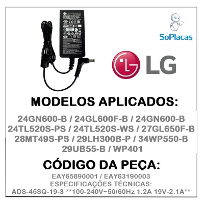 FONTE EXTERNA LG ADS-45SQ-19-3 100-240V~50/60Hz 1.2A 19V-2.1A EAY65890001 EAY65889901