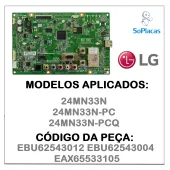 PLACA PRINCIPAL LG 24MN33N 24MN33N-PC 24MN33N-PCQ EBU62543012 EBU62543004 EAX65533105 | VERIFICAR FINAL DO MODELO