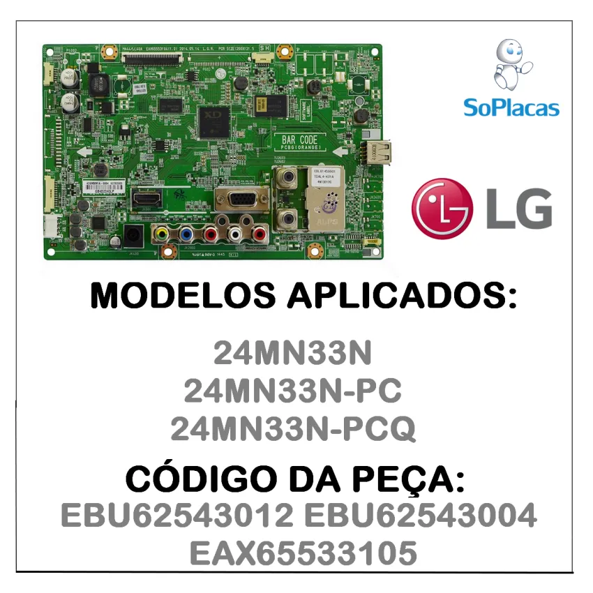 PLACA PRINCIPAL LG 24MN33N 24MN33N-PC 24MN33N-PCQ EBU62543012 EBU62543004 EAX65533105 | VERIFICAR FINAL DO MODELO