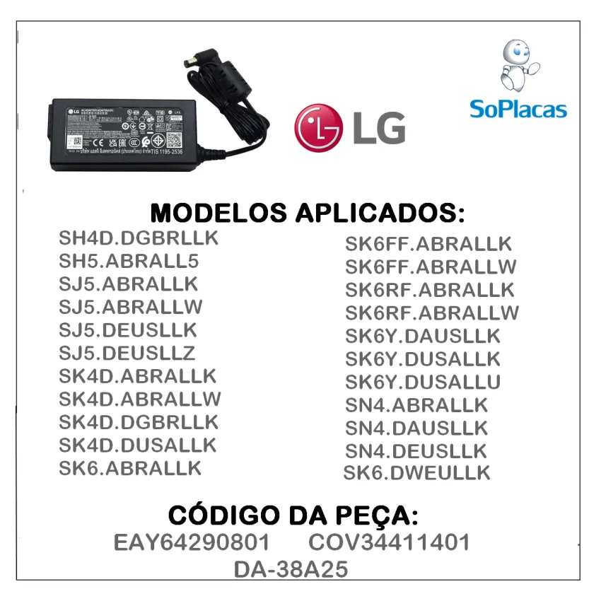 FONTE EXTERNA LG DA-38A25 100-240V 50-60Hz 1.2A 25V - 1.52A | 25VOLTS | EAY64290801
