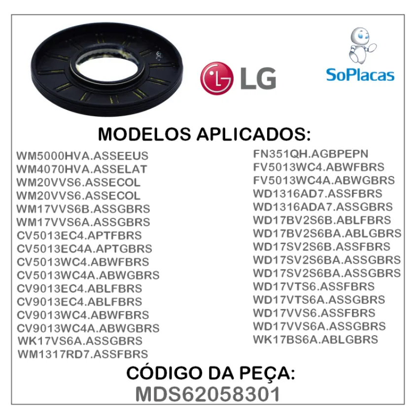 RETENTOR EIXO LAVA E SECA LG CV5013EC4 CV9013EC4 WD1316AD7 MDS62058301