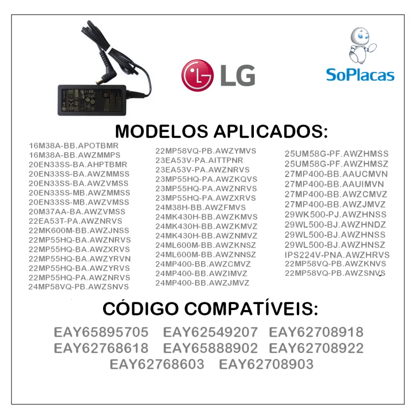 FONTE EXTERNA LG AD10560LF 19V - 1.3A 16M38A-B 22MK600M-B 22MP58VQ-P 27MP400-B EAY65895705