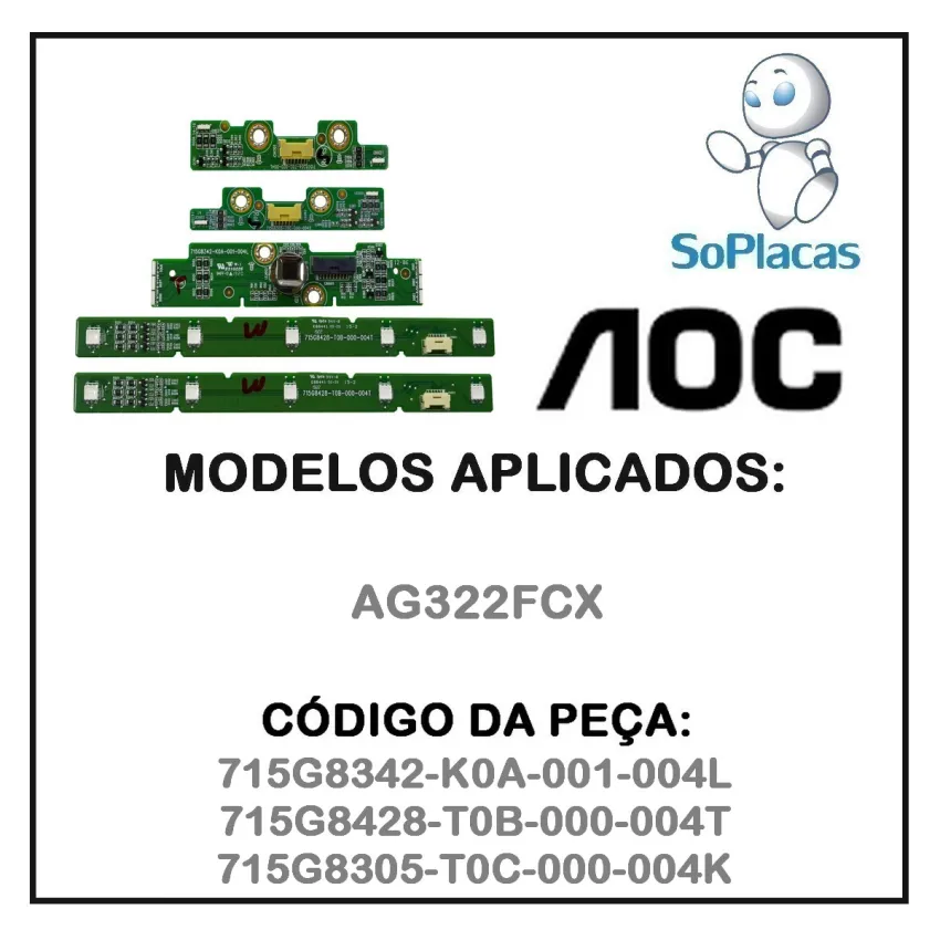 KIT BOTÃO POWER + PLACAS DE LED AOC MONITOR AG322FCX 715G8342-K0A-001-004L / 715G8428-T0B-000-004T / 715G8305-T0C-000-004K