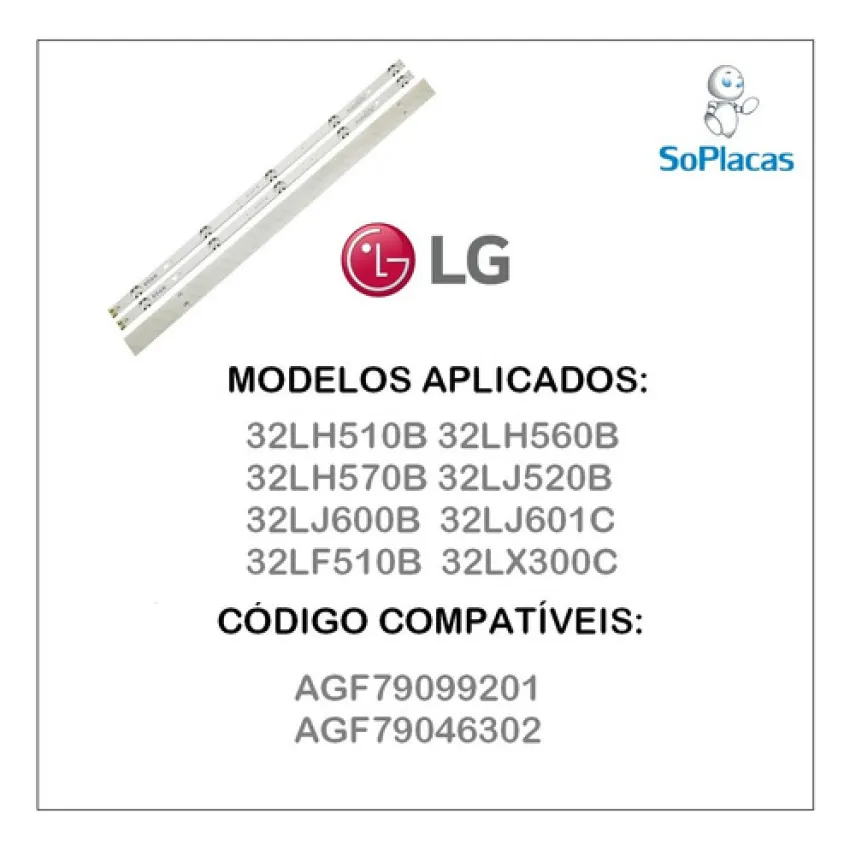 KIT BARRAMENTO LED LG 32LH510B 32LH560B 32LH570B 32LJ520B 32LJ600B 32LJ601C 32LF510B AGF79046302 AGF79082601 AGF79019701